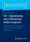 Image for EDI - Digitalisierung und IT-Wertbeitrag konkret umgesetzt: Eine Einfuhrung in Electronic Data Interchange und zur Digitalen Transformation