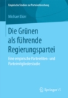 Image for Die Grunen als fuhrende Regierungspartei: Eine empirische Parteieliten- und Parteimitgliederstudie