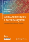 Image for Business Continuity und IT-Notfallmanagement: Grundlagen, Methoden und Konzepte