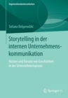 Image for Storytelling in der internen Unternehmenskommunikation : Nutzen und Einsatz von Geschichten in der Unternehmenspraxis