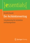 Image for Der Architektenvertrag: Schnelleinstieg fur Architekten und Bauingenieure