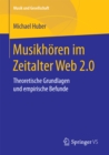 Image for Musikhoren im Zeitalter Web 2.0: Theoretische Grundlagen und empirische Befunde
