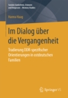Image for Im Dialog uber die Vergangenheit: Tradierung DDR-spezifischer Orientierungen in ostdeutschen Familien
