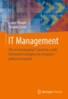 Image for IT Management: The art of managing IT based on a solid framework leveraging the company&#39;s political ecosystem
