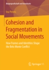 Image for Cohesion and Fragmentation in Social Movements: How Frames and Identities Shape the Belo Monte Conflict