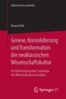Image for Genese, Konsolidierung und Transformation der neoklassischen Wissenschaftskultur: Zur Konturierung einer Soziologie der Wirtschaftswissenschaften