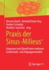 Image for Praxis der Sinus-Milieus® : Gegenwart und Zukunft eines modernen Gesellschafts- und Zielgruppenmodells