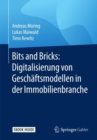 Image for Bits and Bricks: Digitalisierung von Geschaftsmodellen in der Immobilienbranche