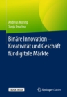 Image for Binare Innovation -- Kreativitat und Geschaft fur digitale Markte