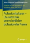 Image for Professionskulturen – Charakteristika unterschiedlicher professioneller Praxen