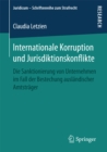Image for Internationale Korruption und Jurisdiktionskonflikte: Die Sanktionierung von Unternehmen im Fall der Bestechung auslandischer Amtstrager
