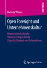 Image for Open Foresight Und Unternehmenskultur: Organisationskulturelle Voraussetzungen Fur Die Zukunftsfahigkeit Von Unternehmen