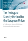 Image for The Ecological Scarcity Method for the European Union : A Volkswagen Research Initiative: Environmental Assessments