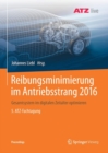 Image for Reibungsminimierung im Antriebsstrang 2016 : Gesamtsystem im digitalen Zeitalter optimieren  5. ATZ-Fachtagung