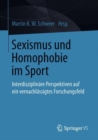 Image for Sexismus und Homophobie im Sport : Interdisziplinare Perspektiven auf ein vernachlassigtes Forschungsfeld