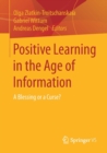 Image for Positive Learning in the Age of Information