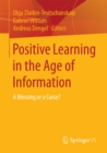 Image for Positive Learning in the Age of Information: A Blessing or a Curse?