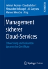 Image for Management sicherer Cloud-Services: Entwicklung und Evaluation dynamischer Zertifikate