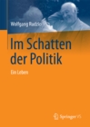 Image for Im Schatten der Politik: Ein Leben