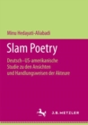 Image for Slam Poetry : Deutsch-US-amerikanische Studie zu den Ansichten und Handlungsweisen der Akteure