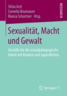 Image for Sexualitat, Macht und Gewalt: Anstosse fur die sexualpadagogische Arbeit mit Kindern und Jugendlichen