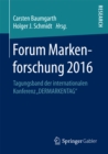 Image for Forum Markenforschung 2016: Tagungsband der internationalen Konferenz &amp;#x201E;DERMARKENTAG&quot;
