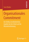 Image for Organisationales Commitment : Der Einfluss lernforderlicher Aspekte bei der Arbeit auf die Mitarbeiterbindung