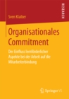 Image for Organisationales Commitment: Der Einfluss lernforderlicher Aspekte bei der Arbeit auf die Mitarbeiterbindung