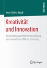 Image for Kreativitat und Innovation : Anwendung und Weiterentwicklung der Innovatoren-DNA im Coaching