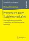 Image for Promovieren in den Sozialwissenschaften: Eine sozialisationstheoretische Erschliessung des Forschungsfeldes Promotion
