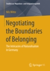 Image for Negotiating the Boundaries of Belonging: The Intricacies of Naturalisation in Germany