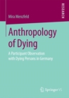 Image for Anthropology of Dying: A Participant Observation with Dying Persons in Germany
