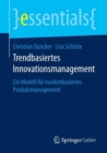 Image for Trendbasiertes Innovationsmanagement : Ein Modell fur markenbasiertes Produktmanagement