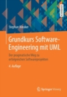 Image for Grundkurs Software-Engineering mit UML : Der pragmatische Weg zu erfolgreichen Softwareprojekten