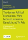 Image for The German political foundations&#39; work between Jerusalem, Ramallah and Tel Aviv: a kaleidoscope of different perspectives