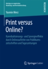 Image for Print versus Online?: Kannibalisierungs- und Synergieeffekte durch Onlineauftritte von Publikumszeitschriften und Tageszeitungen