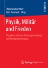 Image for Physik, Militar und Frieden: Physiker zwischen Rustungsforschung und Friedensbewegung