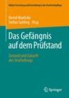 Image for Das Gefangnis auf dem Prufstand: Zustand und Zukunft des Strafvollzugs.