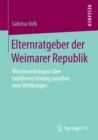 Image for Elternratgeber Der Weimarer Republik: Wissensordnungen Uber Familienerziehung Zwischen Zwei Weltkriegen