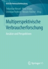 Image for Multiperspektivische Verbraucherforschung : Ansatze und Perspektiven