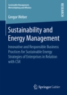 Image for Sustainability and Energy Management: Innovative and Responsible Business Practices for Sustainable Energy Strategies of Enterprises in Relation with CSR