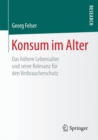 Image for Konsum im Alter : Das hohere Lebensalter und seine Relevanz fur den Verbraucherschutz