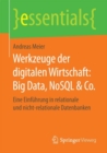 Image for Werkzeuge der digitalen Wirtschaft: Big Data, NoSQL &amp; Co. : Eine Einfuhrung in relationale und nicht-relationale Datenbanken