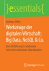 Image for Werkzeuge der digitalen Wirtschaft: Big Data, NoSQL &amp; Co: Eine Einfuhrung in relationale und nicht-relationale Datenbanken