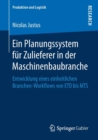 Image for Ein Planungssystem fur Zulieferer in der Maschinenbaubranche : Entwicklung eines einheitlichen Branchen-Workflows von ETO bis MTS