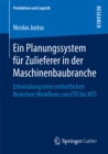 Image for Ein Planungssystem fur Zulieferer in der Maschinenbaubranche: Entwicklung eines einheitlichen Branchen-Workflows von ETO bis MTS