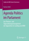 Image for Agenda Politics im Parlament : Das Themen- und Tagesordnungsmanagement der Opposition im Landtag von NRW