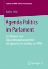 Image for Agenda Politics im Parlament: Das Themen- und Tagesordnungsmanagement der Opposition im Landtag von NRW