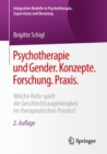 Image for Psychotherapie Und Gender. Konzepte. Forschung. Praxis: Welche Rolle Spielt Die Geschlechtszugehorigkeit Im Therapeutischen Prozess?