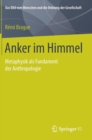 Image for Anker im Himmel : Metaphysik als Fundament der Anthropologie